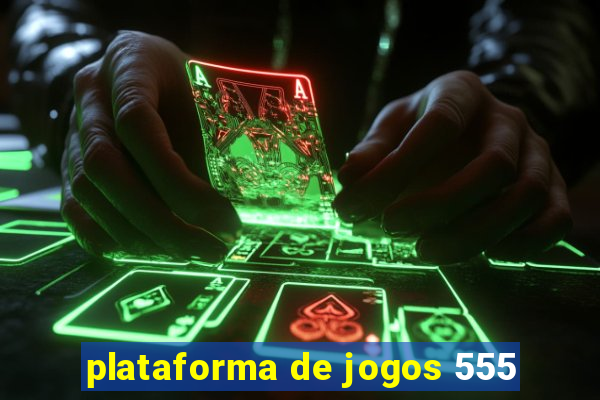 plataforma de jogos 555